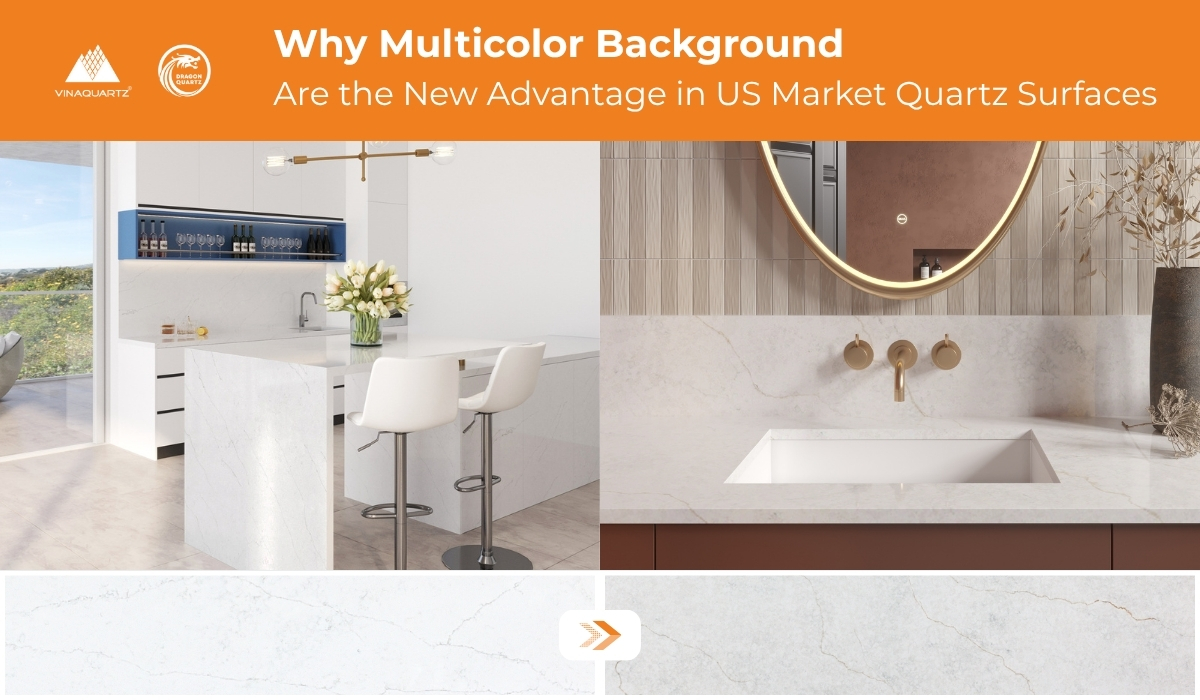 Read more about the article Beyond White: Why Multicolor Backgrounds Are the New Advantage in US Market Quartz Surfaces